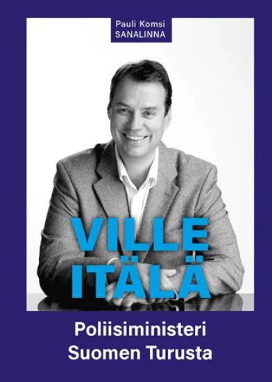 Ville Itälä Poliisiministeri Suomen Turusta