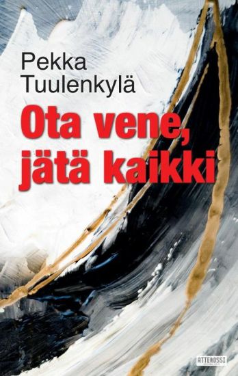 Ota vene, jätä kaikki