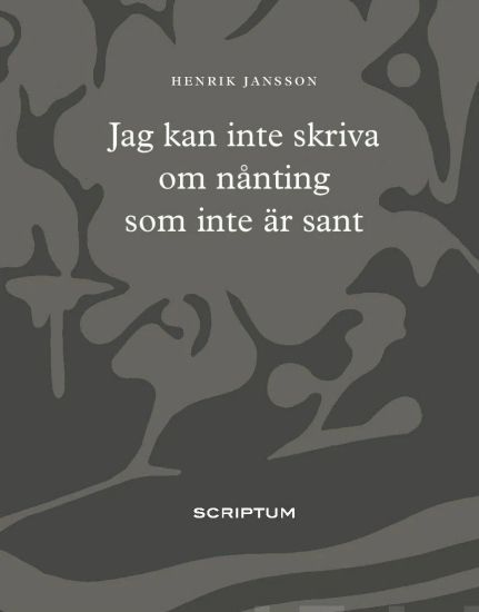 Jag kan inte skriva om nånting som inte är sant