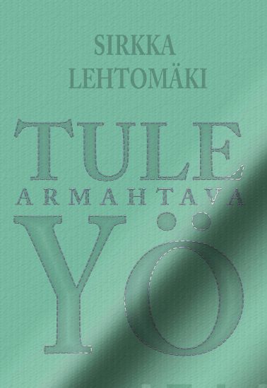Tule armahtava yö