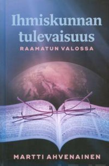 Ihmiskunnan tulevaisuus Raamatun valossa