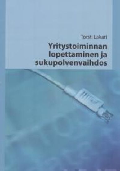 Yritystoiminnan lopettaminen ja sukupolvenvaihdos
