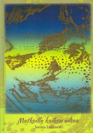 Matkoilla kaiken aikaa