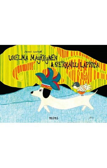 Unelma Mäykkynen & seikkailu Lapissa