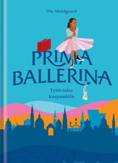 Kansikuva: Prima Ballerina - Tyttö tulee kaupunkiin