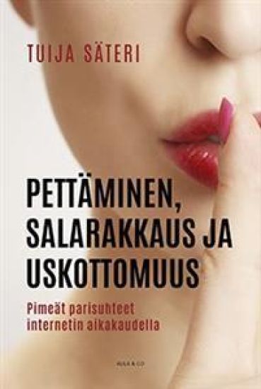 Pettäminen, salarakkaus ja uskottomuus