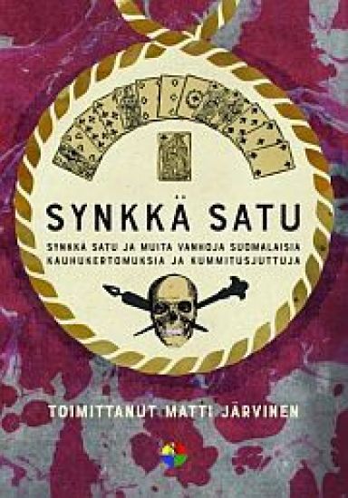Synkkä satu ja muita vanhoja suomalaisia kauhukertomuksia ja kummitusjuttuja