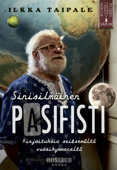 Sinisilmäinen pasifisti - kirjoituksia seitsemältä vuosikymmeneltä