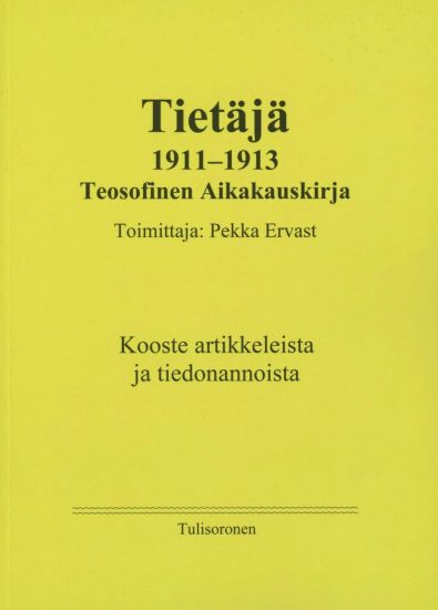 Tietäjä 1911-1913, Teosofinen Aikakauskirja, Toimittaja Pekka Ervast