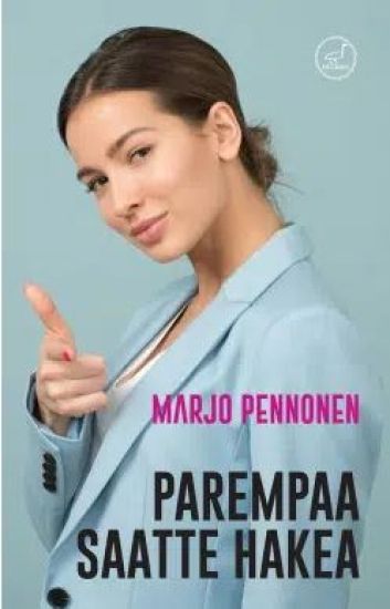 Parempaa saatte hakea