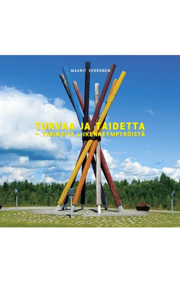 Turvaa ja taidetta - tarinoita liikenneympyröistä