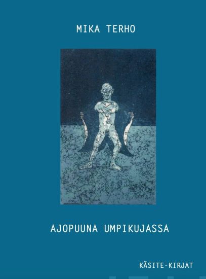 Kansikuva: Ajopuuna umpikujassa