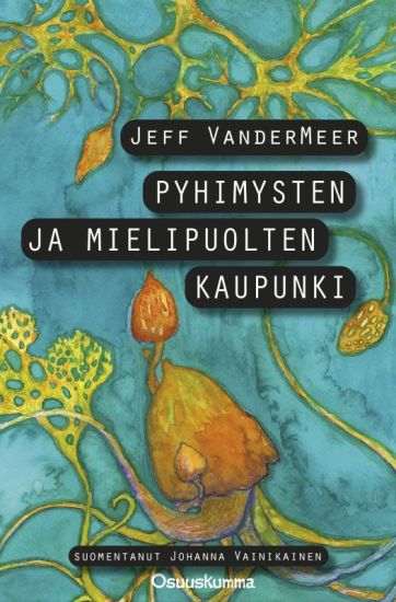 Kansikuva: Pyhimysten ja mielipuolten kaupunki