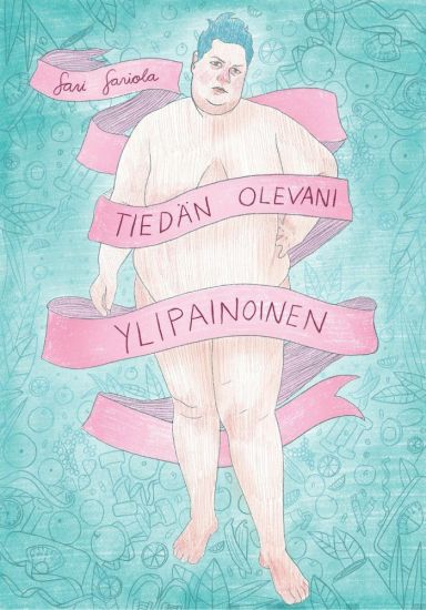 Tiedän olevani ylipainoinen