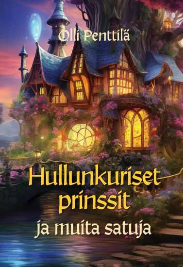 Kansikuva: Hullunkuriset prinssit ja muita satuja