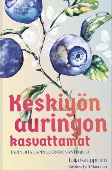 Kansikuva: Keskiyön auringon kasvattamat