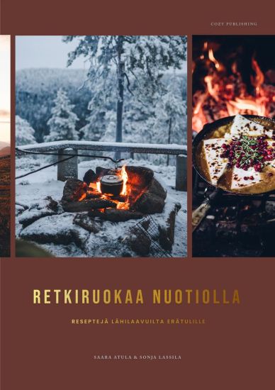 Retkiruokaa nuotiolla - Reseptejä lähilaavuilta erätulille