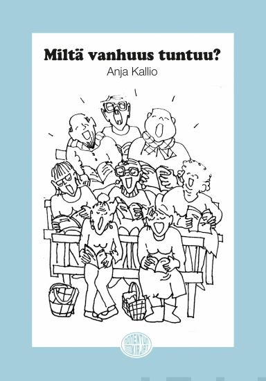 Miltä vanhuus tuntuu?