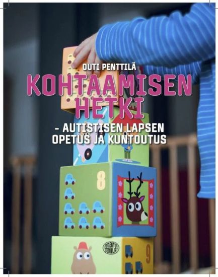 Kohtaamisen hetki -  Autistisen lapsen opetus ja kuntoutus