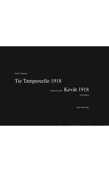 Tie Tampereelle 1918  Tampereen runot Kevät 1918
