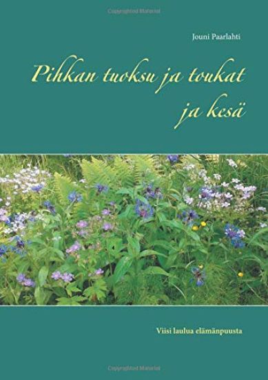 Pihkan tuoksu ja toukat ja kesä