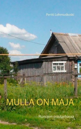 Mulla on maja