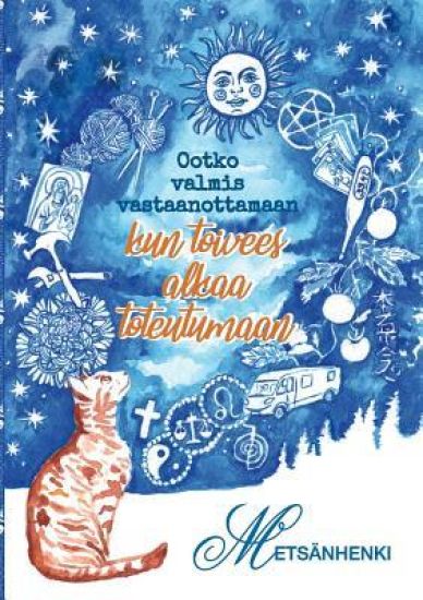 Ootko valmis vastaanottamaan kun toivees alkaa toteutumaan