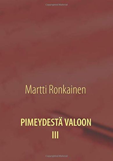 Pimeydestä valoon III