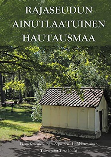 Rajaseudun ainutlaatuinen hautausmaa