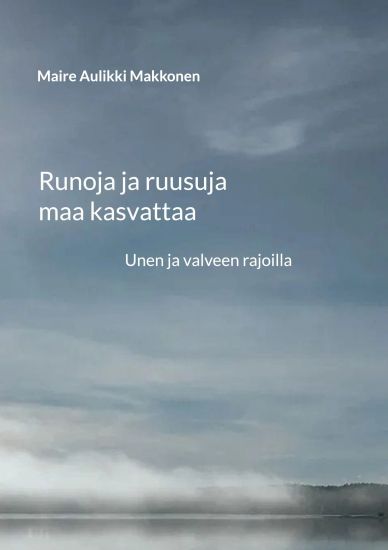 Kansikuva: Runoja ja ruusuja maa kasvattaa
