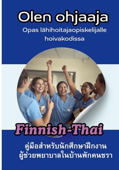 Olen ohjaaja Ulkomaalaisille hoitajille: Hoitotyö