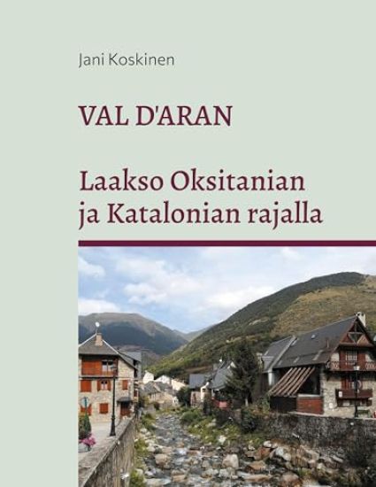 Val d'Aran - laakso Oksitanian ja Katalonian rajalla