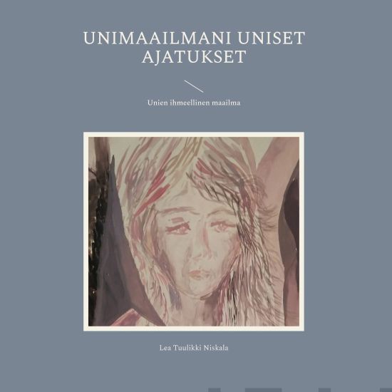 Unimaailmani uniset ajatukset