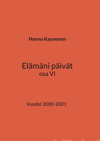 Elämäni päivät osa VI