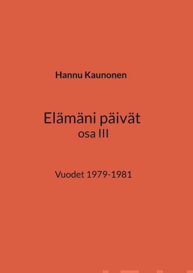 Elämäni päivät osa III
