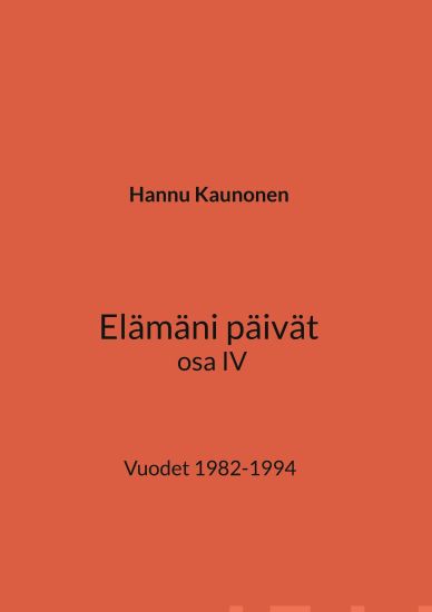 Elämäni päivät osa IV