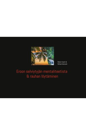 Eroon selviytyjän mentaliteetistä ja rauhan löytäminen