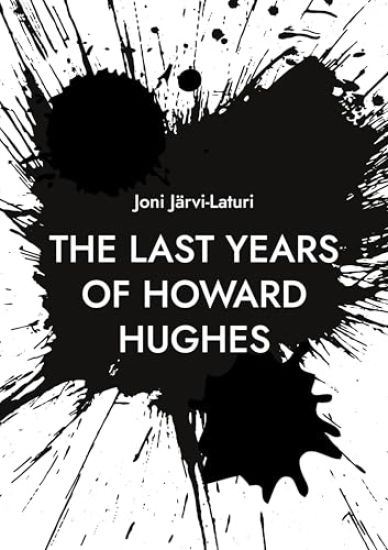 The Last Years of Howard Hughes