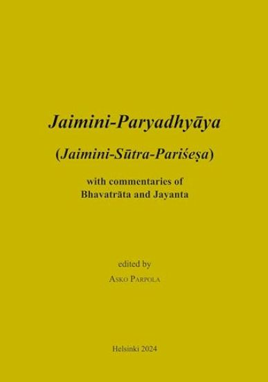 Jaimini-Paryadhyaya (Jaimini-Sutra-Parisesa) with commentaries of Bhavatrata and Jayanta