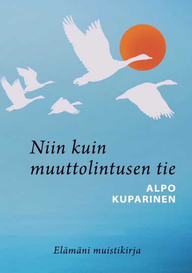 Kansikuva: Niin kuin muuttolintusen tie