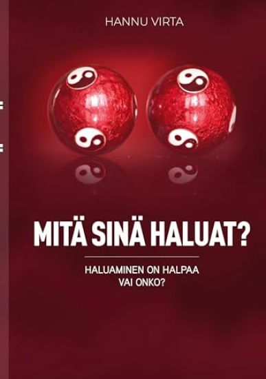 Mitä sinä haluat?