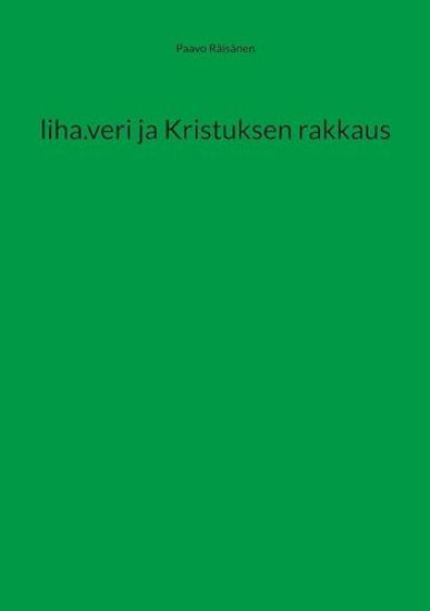 Kansikuva: liha.veri ja Kristuksen rakkaus