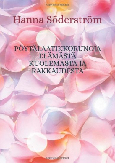 Kansikuva: Pöytälaatikkorunoja elämästä kuolemasta ja rakkaudesta