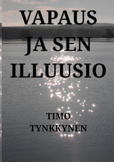 Kansikuva: Vapaus ja sen illuusio