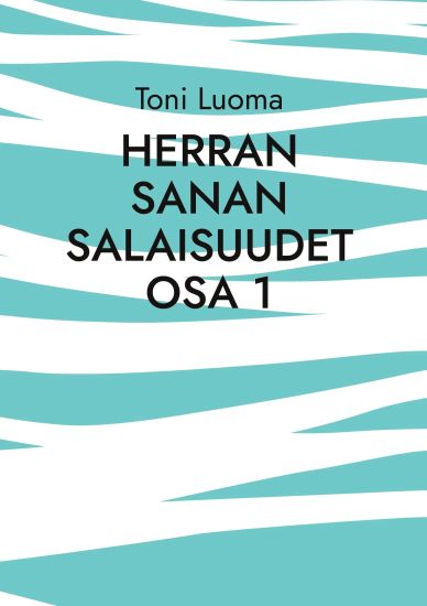 Kansikuva: Herran sanan salaisuudet Osa 1