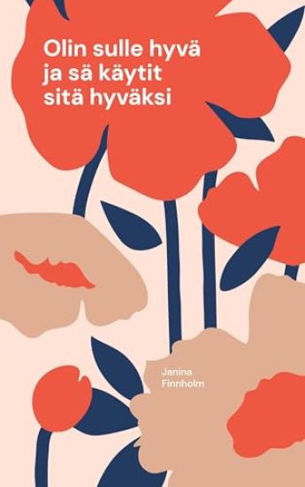Olin sulle hyvä ja sä käytit sitä hyväksi