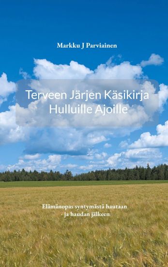 Kansikuva: Terveen järjen käsikirja hulluille ajoille.