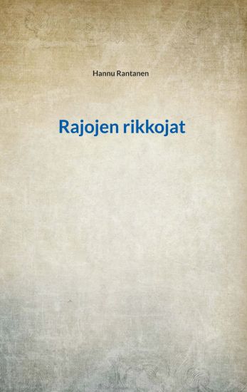 Kansikuva: Rajojen rikkojat
