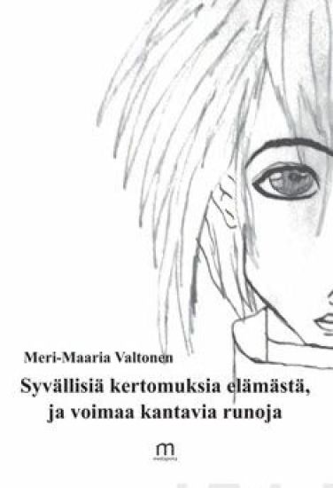 Syvällisiä kertomuksia elämästä, ja voimaa kantavia runoja