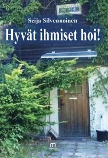 Hyvät ihmiset hoi!